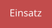 Einsatz